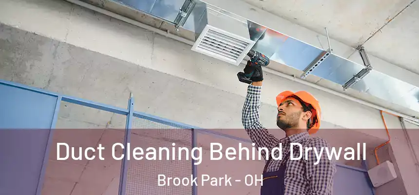  Duct Cleaning Behind Drywall Brook Park - OH