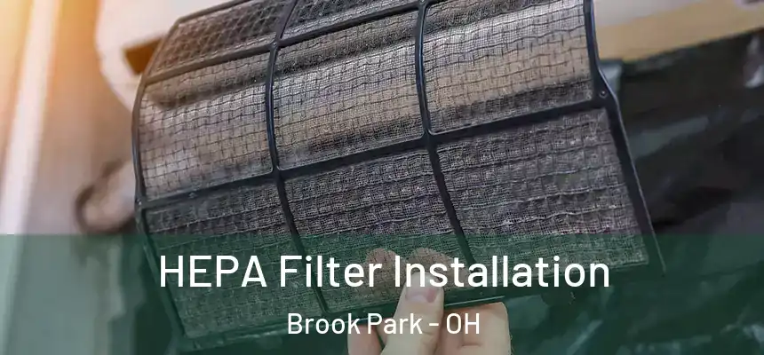  HEPA Filter Installation Brook Park - OH