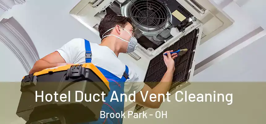  Hotel Duct And Vent Cleaning Brook Park - OH