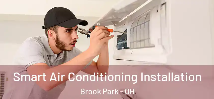 Smart Air Conditioning Installation Brook Park - OH