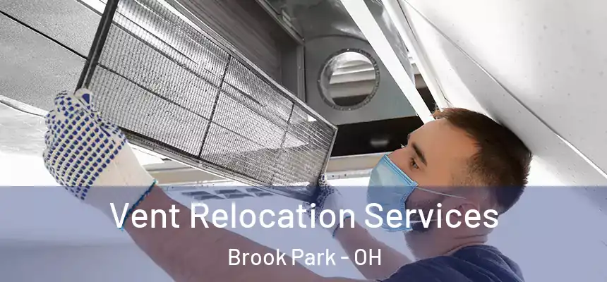Vent Relocation Services Brook Park - OH