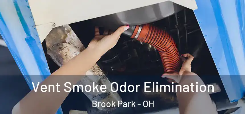  Vent Smoke Odor Elimination Brook Park - OH