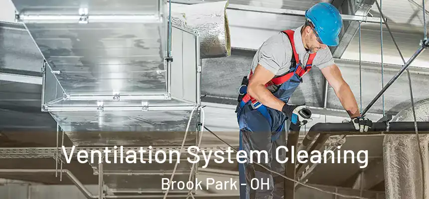  Ventilation System Cleaning Brook Park - OH